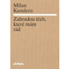 Zahradou těch, které mám rád - Kundera Milan