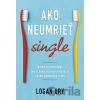 Ako neumrieť single - Logan Ury