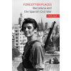 Forgotten Places: Barcelona and the Spanish Civil War (Nick Lloyd)(Brožovaná)