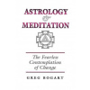 Astrology and Meditation - the Fearless Contemplation of Change