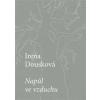 Napůl ve vzduchu - Irena Dousková