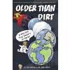 Older Than Dirt: A Wild but True History of Earth - Don Brown, Michael Perfit