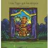 How Tiger Got His Stripes: A Folktale from Vietnam