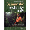Šamanské techniky a rituály Jak nalézt své kořeny pomocí šamanských rituálů - Wolf Dieter Storl