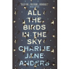 All the Birds in the Sky - Charlie Jane Anders