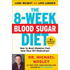 The 8-Week Blood Sugar Diet: How to Beat Diabetes Fast (and Stay Off Medication) (Mosley Michael)