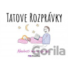 Tatove Rozprávky Nezlosti ma a spi už...