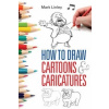 How To Draw Cartoons and Caricatures