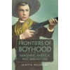 Frontiers of Boyhood - Woodside, Martin