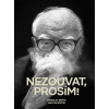 Nezouvat prosím Vyprávění emeritního litomyšlského starosty Miroslava Brýdla o jeho životě a moder - Brýdl Miroslav Boštík Martin