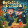 Budkáčik a Dubkáčik - do rozprávky Z rozprávky