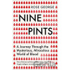 Nine Pints - Rose George