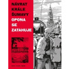 Návrat Krále Šumavy Opona se zatahuje (Ondřej Kavalír)