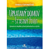 Uprataný domov štastný život