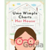 Uma Wimple Charts Her House - Ben Gibson, Reif Larsen