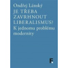 Je třeba zavrhnout liberalismus? - Ondřej Lánský