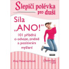 Slepičí polévka pro duši Síla „ANO!“ (Amy Newmark)