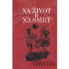 Na život a na smrť - Marián Grupač