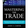 Mastering The Trade - J. F. Carter
