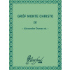 Gróf Monte Christo IV - Alexander Dumas st.