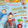 Miloš Kratochvíl Markéta Vydrová Mikuláš, Ježíšek, pan Vrána a my