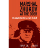 Marshal Zhukov at the Oder: The Decisive Battle for Berlin (Tissier Tony Le)