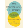 The Knowledge Illusion