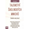 Shi Heng Yi: Tajemství šaolinských mnichů - Ovládni svůj život! (metody pro transformaci života; rozvoj mentálních schopností; kontrola nad tělem a myslí; cvičení pozitivního životního postoje; metoda