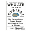 Who Ate the First Oyster? - Cody Cassidy