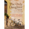 The Only Daughter - A.B. Yehoshua