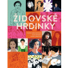 Židovské hrdinky (Anneli Radestad, Joanna Rubin Dranger, Karin Brygger)