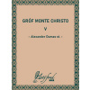 Gróf Monte Christo V - Alexander Dumas st.