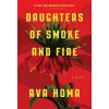 Daughters of Smoke and Fire: A Novel