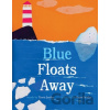 Blue Floats Away - Travis Jonker