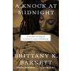 A Knock at Midnight - Brittany K. Barnett