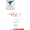 Čas stojí a my plyneme - Jak porozumět času a zvítězit nad stresem - Chrystopher Vasey
