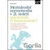 Mezinárodní normotvorba v 21. století: autonomie, či heteronomie?