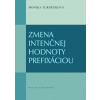 Zmena intenčnej hodnoty prefixáciou - Monika Turočeková