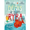 Denis a pan Ryba - Kateřina Musilová, Šárka Hermannová
