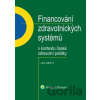 Financování zdravotnických systémů - Jan Mertl