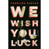 We Wish You Luck - Caroline Zancan