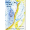 Nemrač se, mráčku - Anna Pátková