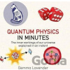 Quantum Physics in Minutes - Gemma Lavender