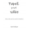 Papež proti válce - Skutky a nikoliv pouhá slova papeže míru Benedikta XV.