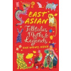 Scholastic Classics East Asian Folktales, Myths And Legends
