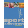 Sport a meditace - Vnitřní dimenze sportu - Chinmoy Sri