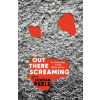 Out There Screaming
