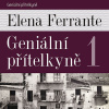 Geniální přítelkyně 1 - audiokniha (Elena Ferrante, Taťjana Medvecká)