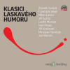 Klasici laskavého humoru - František Nepil, Ivan Kraus, Jan Werich, Jiří Suchý, Jiří Voskovec, Luděk Munzar, Milan Lasica, Miroslav Horníček, Zdeněk Svěrák - online doručenie