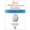 Život s Parkinsonovou chorobou - Michael S Okun Irene A Malaty Wissam Deeb